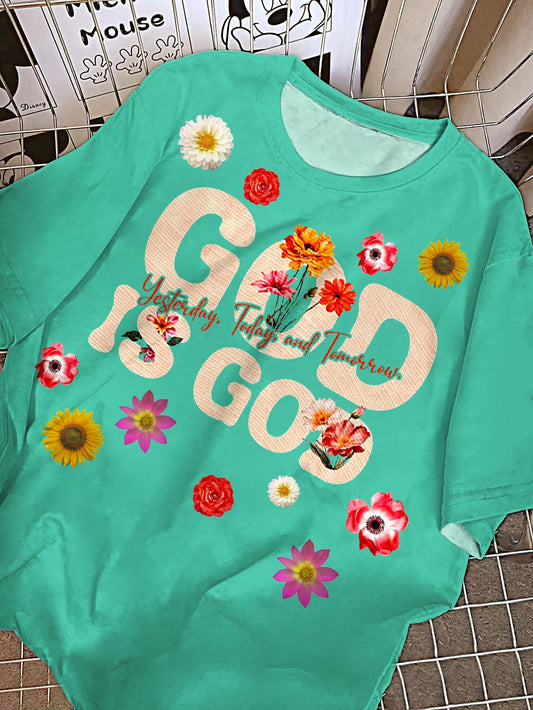 God Is God Flowers Faith Printed Crew Neck T-shirt